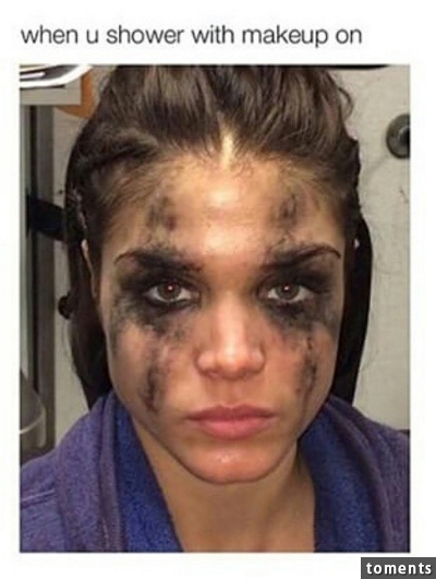 When you think your makeup will come off in the shower: